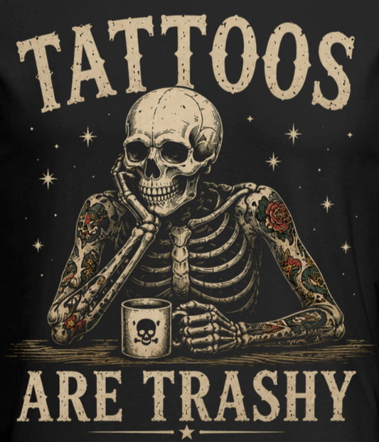 Vintage "Tattoos Are Trashy" skeleton artwork for a funny tattoo shirt with distressed retro typography