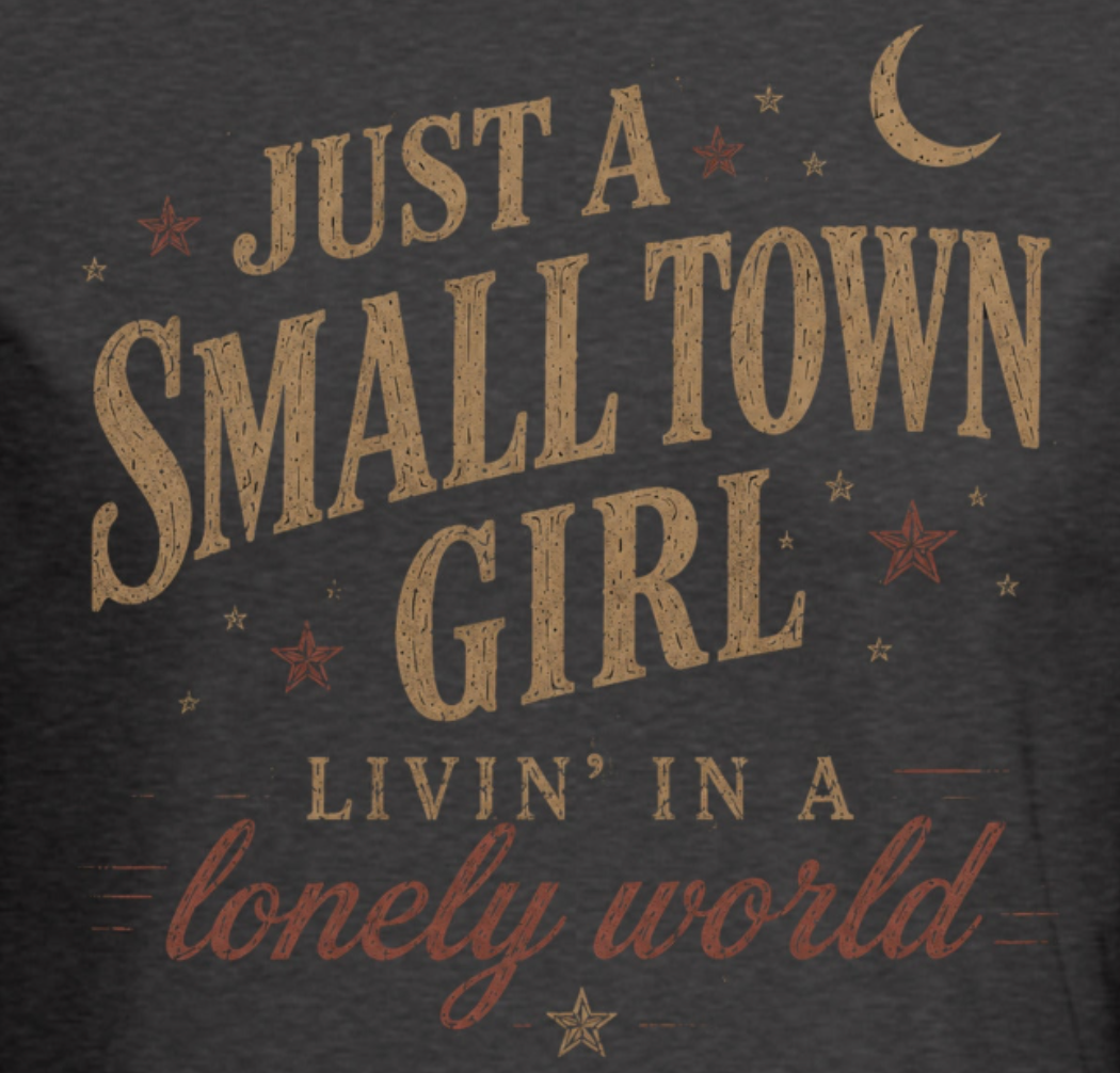 Just A Small Town Girl Vintage Tee