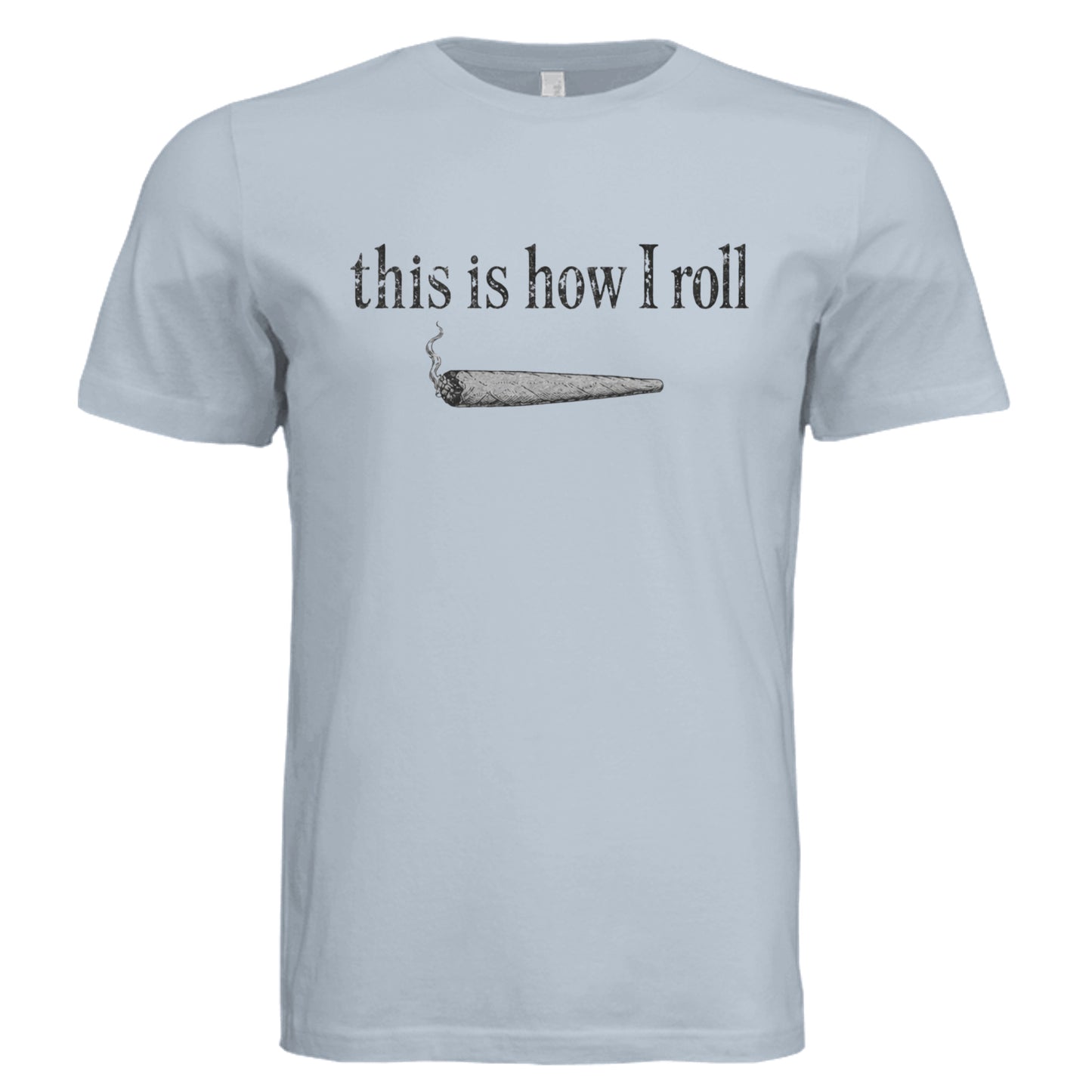 This Is How I Roll T-Shirt in Solid Carolina Blue Triblend