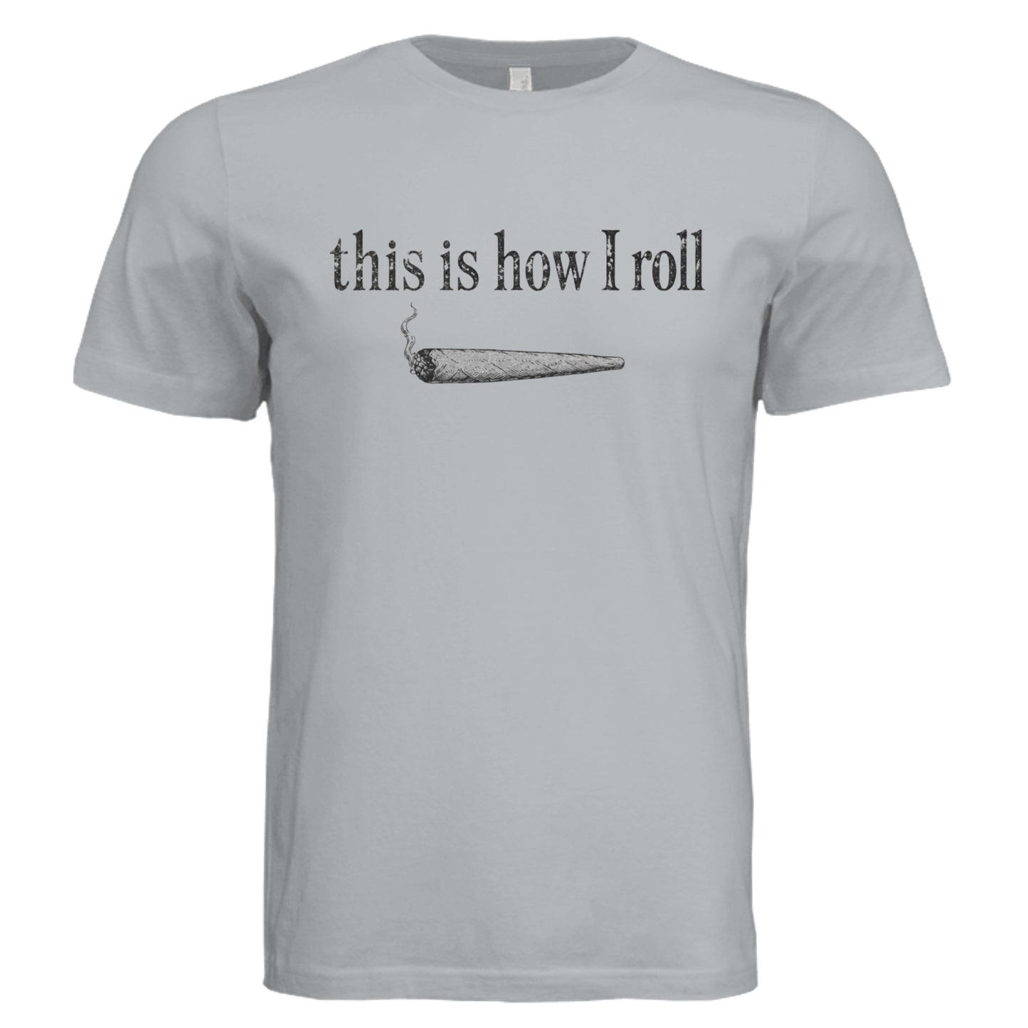 This Is How I Roll T-Shirt in Solid Silver Triblend