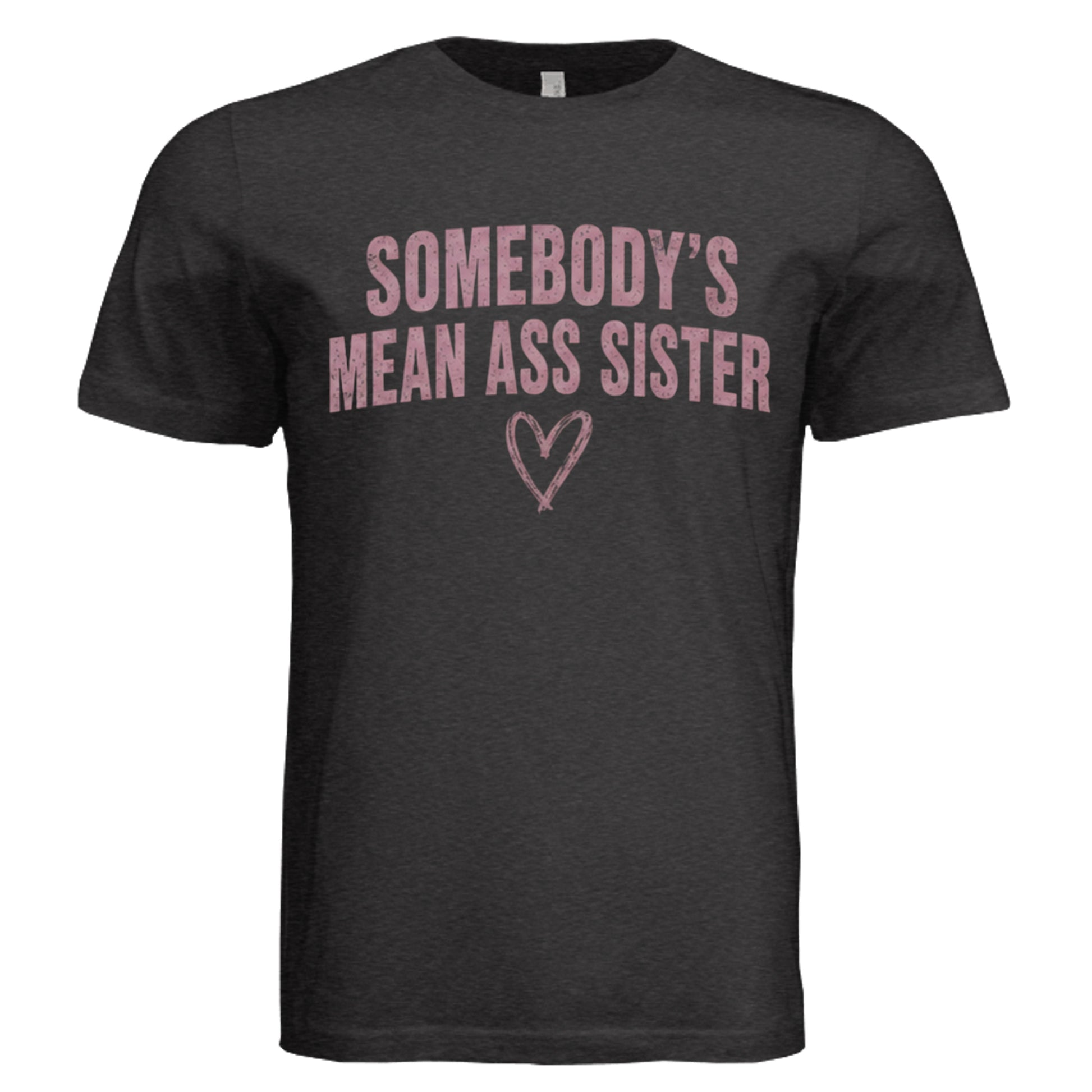 Somebody's Mean Ass Sister vintage graphic T-shirt front on black heather triblend