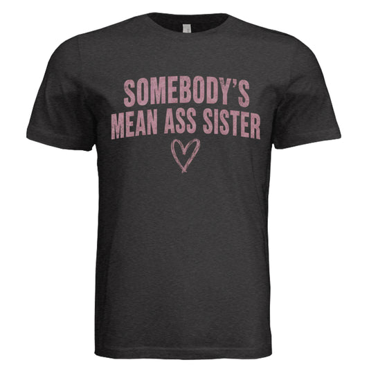 Somebody's Mean Ass Sister vintage graphic T-shirt front on black heather triblend