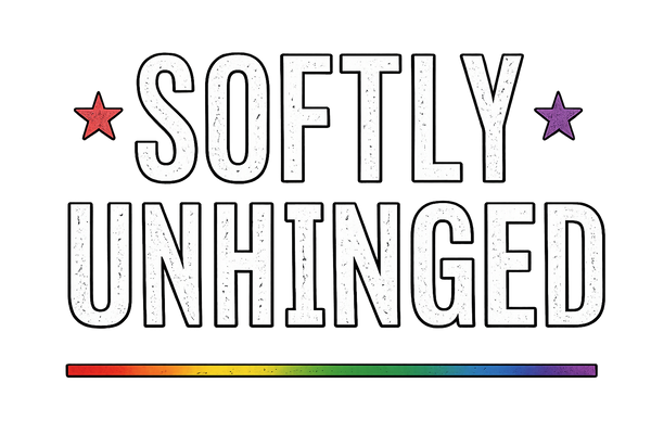 Softly Unhinged